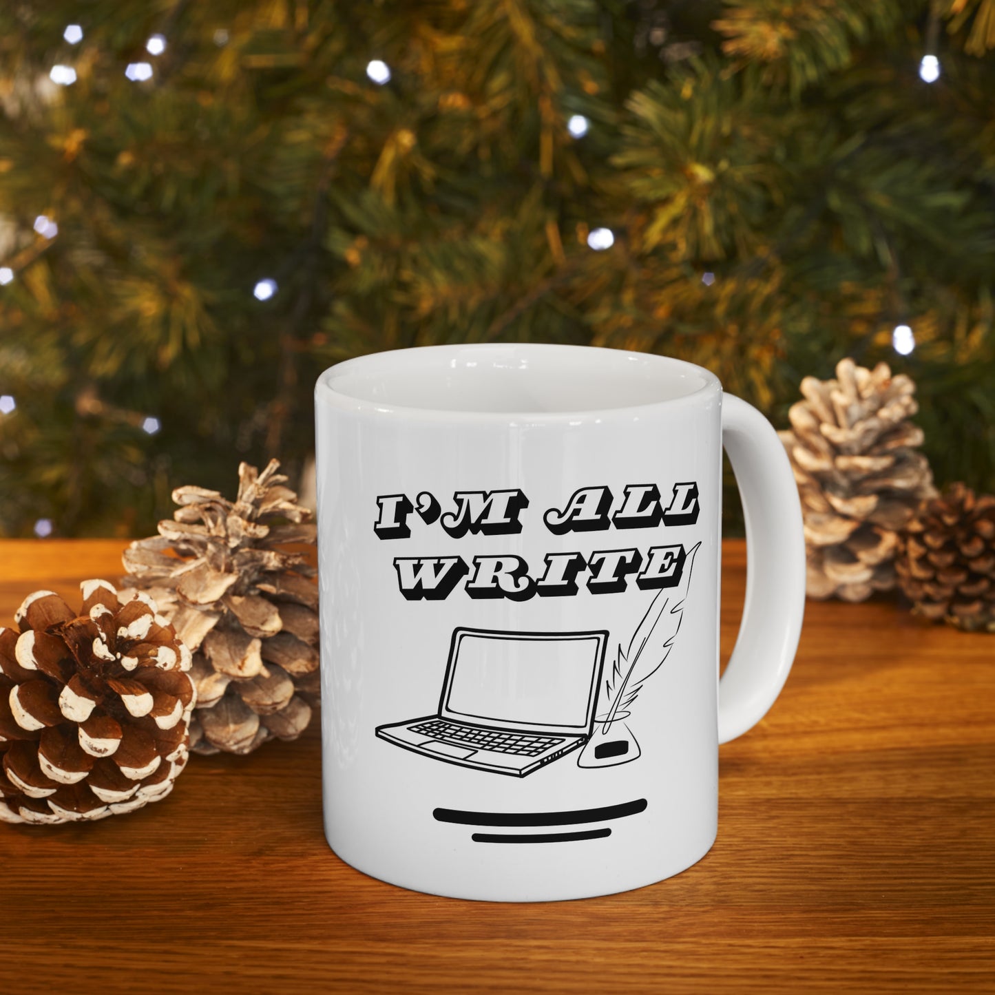 I'm All Write Ceramic Mug (11oz)