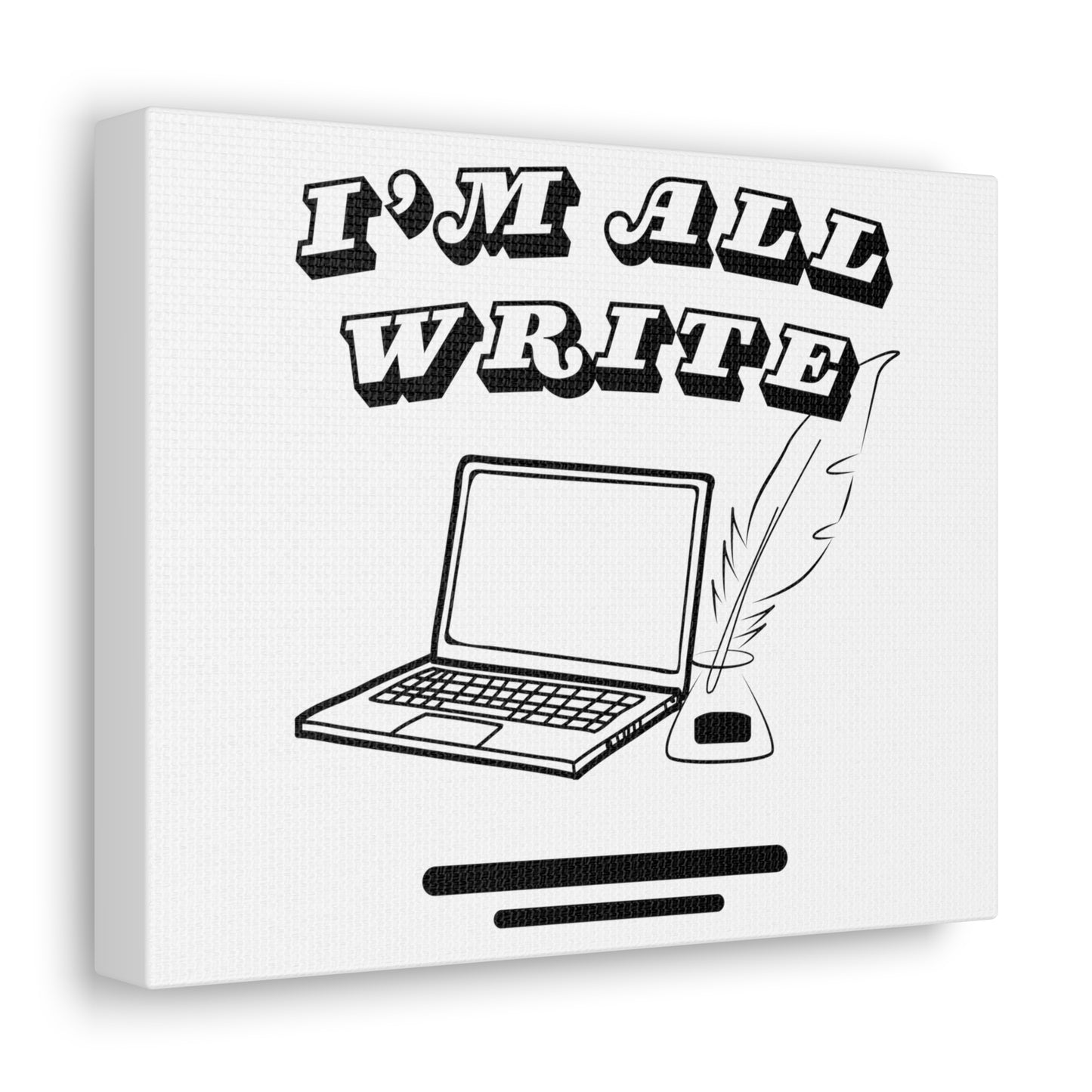 I'm All Write (Canvas Gallery Wrap)