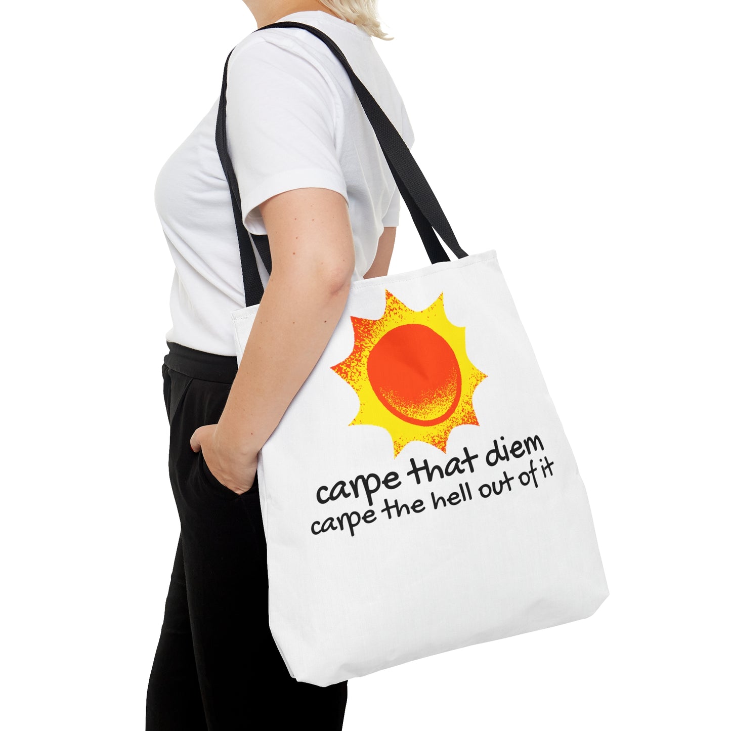 Carpe That Diem, Carpe The Hell Out Of It (Tote Bag)