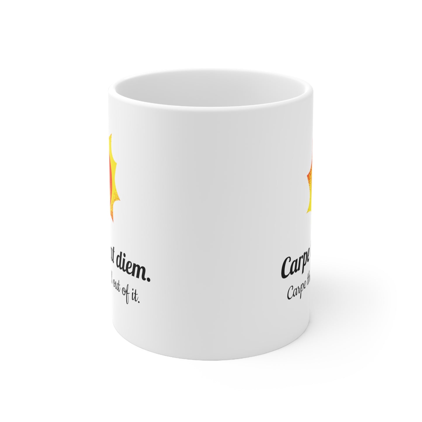 Carpe That Diem. Carpe The Hell Out Of It. (11oz)