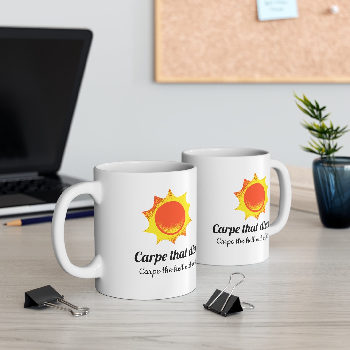 Carpe That Diem. Carpe The Hell Out Of It. (11oz)