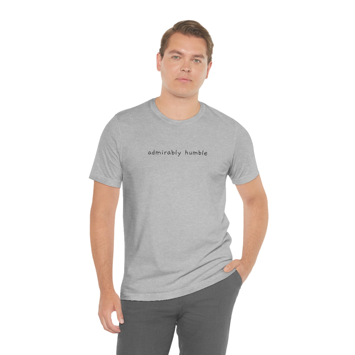 Admirably Humble (unisex)